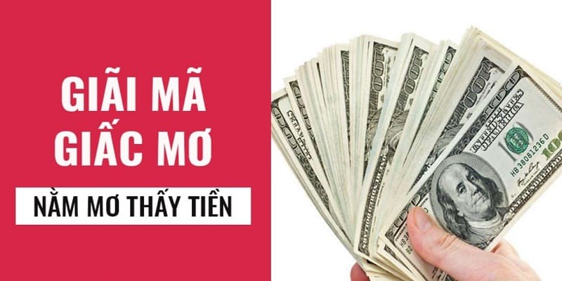 Giải mã tất cả bí ẩn nằm mơ thấy tiền