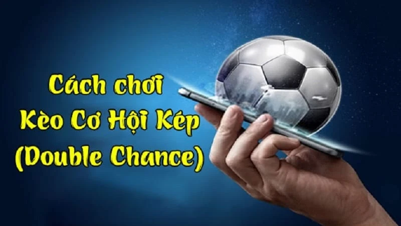 Thông tin cơ bản về kèo double chance